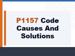 P1157 Code Causes and Solutions