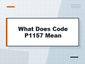 What Does Code P1157 Mean
