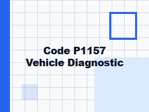 Code P1157 Vehicle Diagnostic Explained
