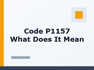 Code P1157 What Does It Mean